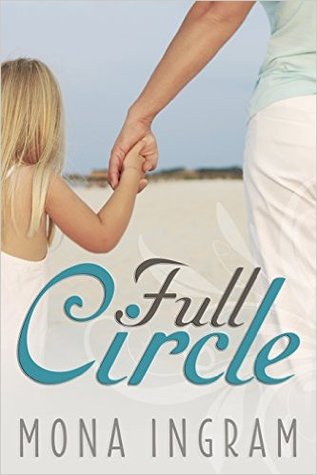 Full Circle by Mona Ingram