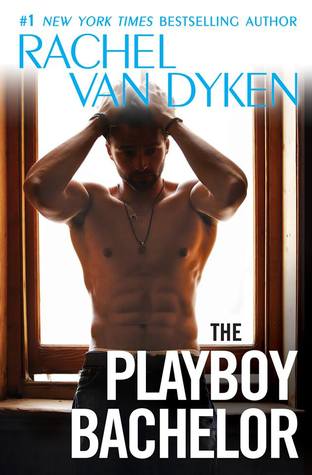 The Playboy Bachelor by Rachel Van Dyken