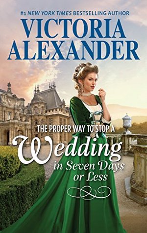 The Proper Way to Stop a Wedding. In Seven Days or Less