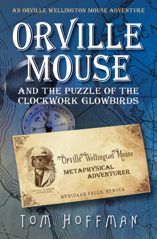 Orville Mouse and the Puzzle of the Clockwork Glowbirds