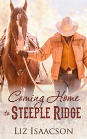 Coming Home to Steeple Ridge by Liz Isaacson
