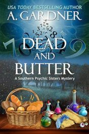 Dead and Butter by A. Gardner