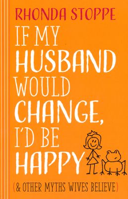 If My Husband Would Change, I'd Be Happy