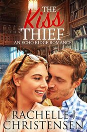 The Kiss Thief by Rachelle J. Christensen