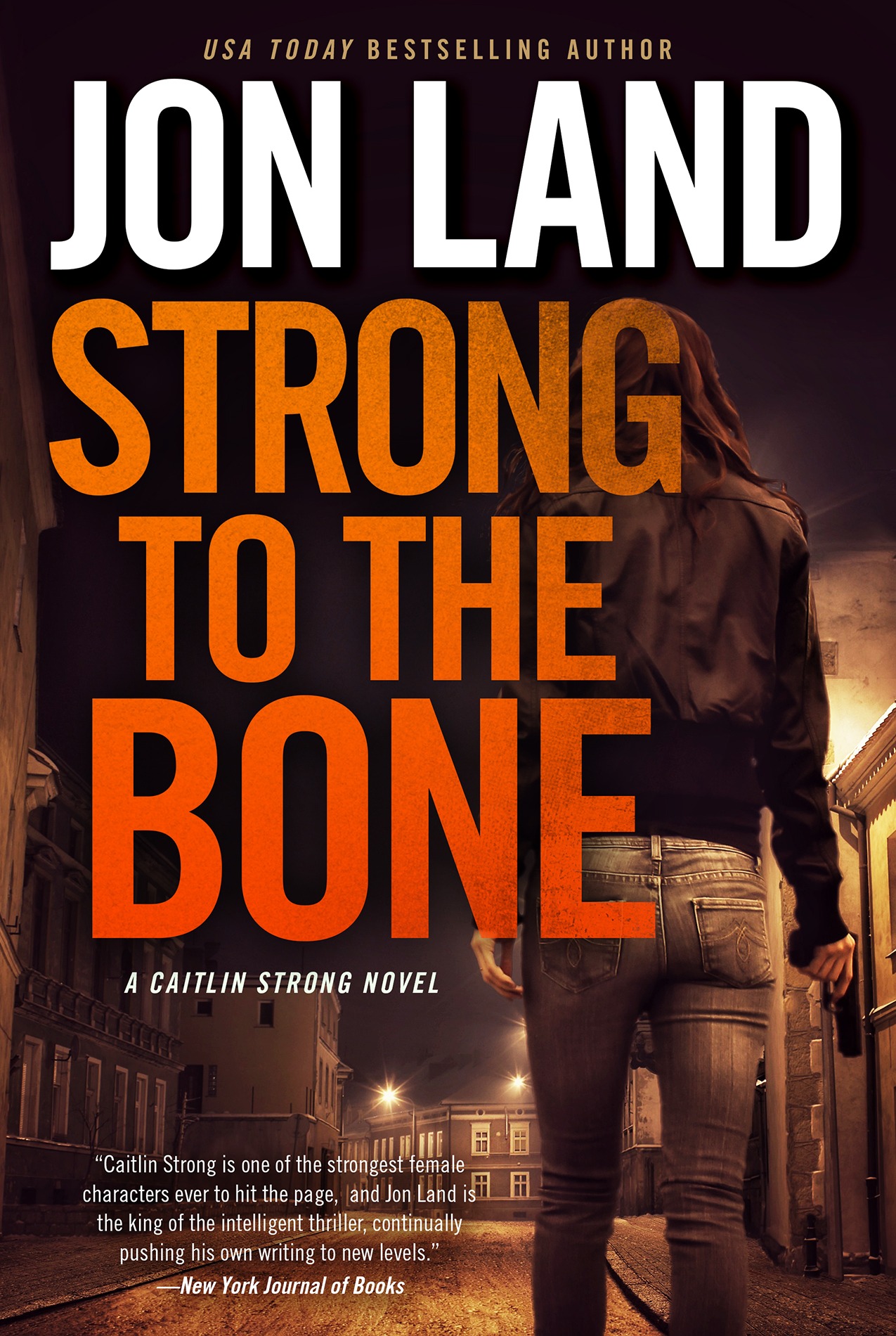 STRONG TO THE BONE by Jon Land