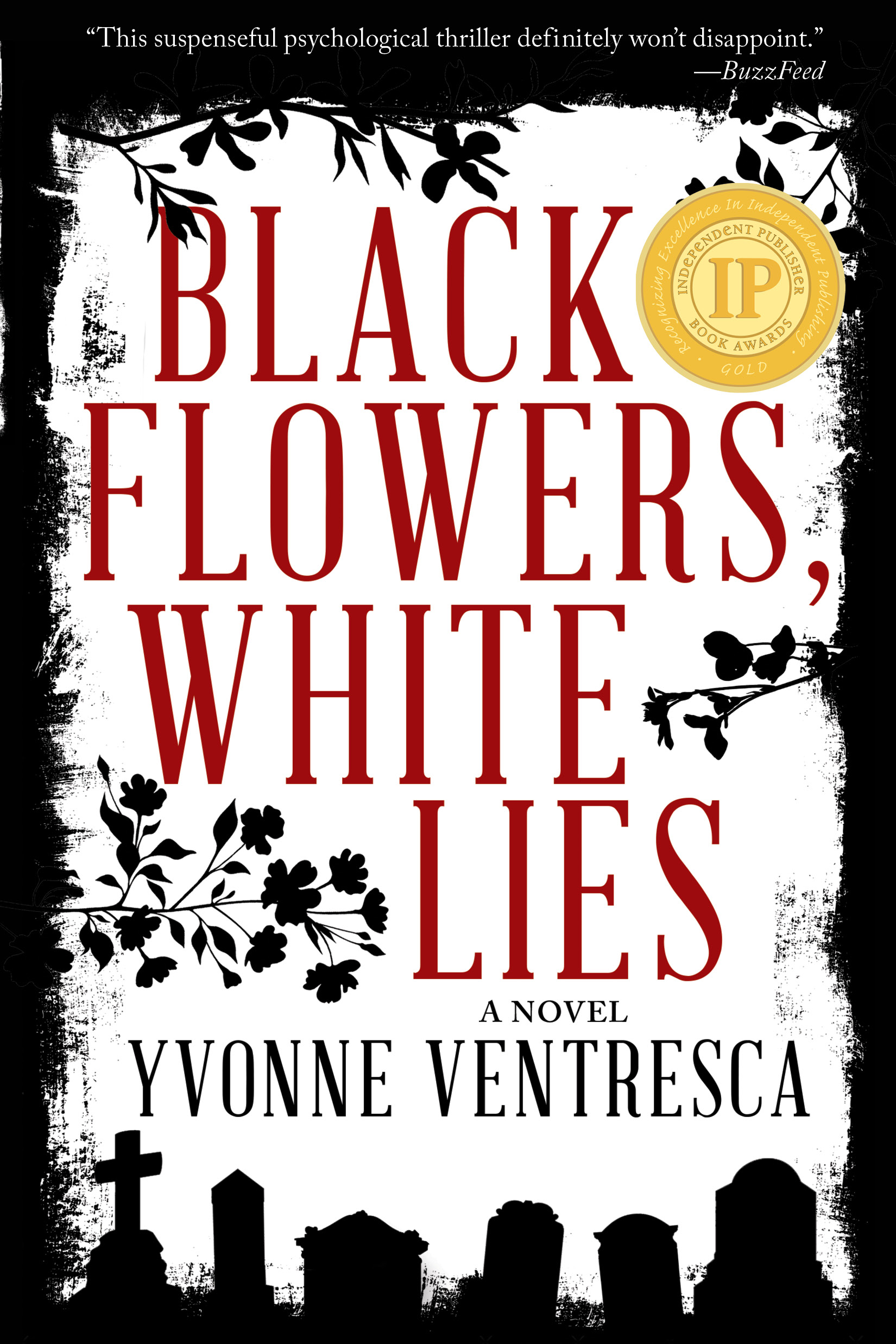 Black Flowers, White Lies by Yvonne Ventresca