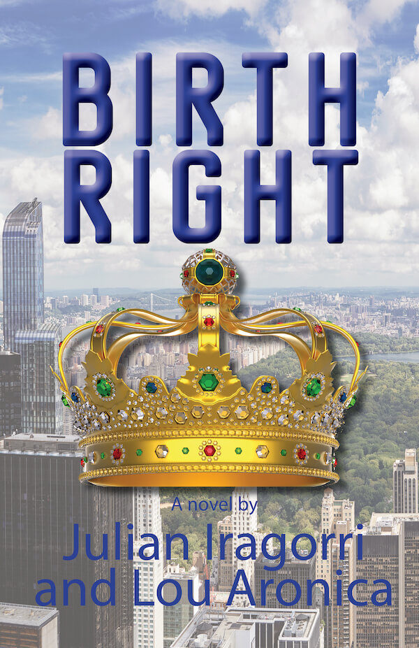 Excerpt |  Birth Right by Julian Iragorri and Lou Aronica