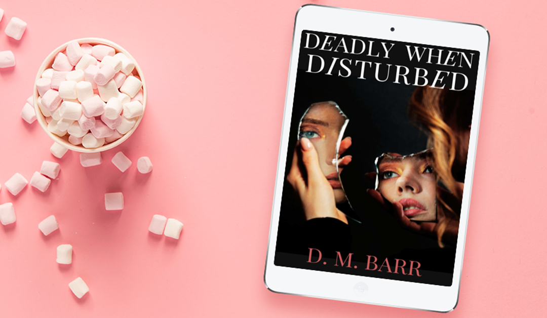 Excerpt | Deadly When Disturbed by DM Barr